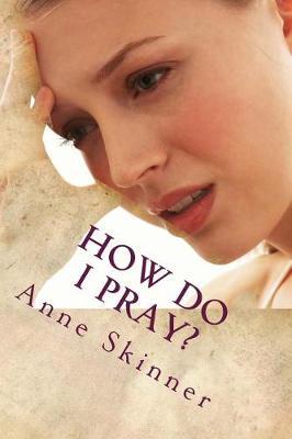 How Do I Pray?
