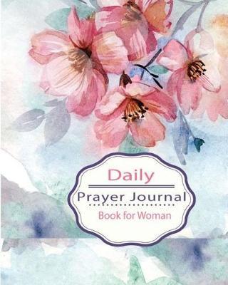 Daily Prayer Journal Book: Keeping a Prayer Journal Notebook Diary for 120 Days. Guide to Pray, Praise, Thanks, Serenity, Lords, Fervent, Prayerful, Inspiration. 8 x 10 Inch.