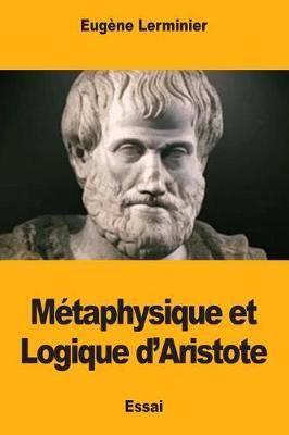 Métaphysique et Logique d'Aristote