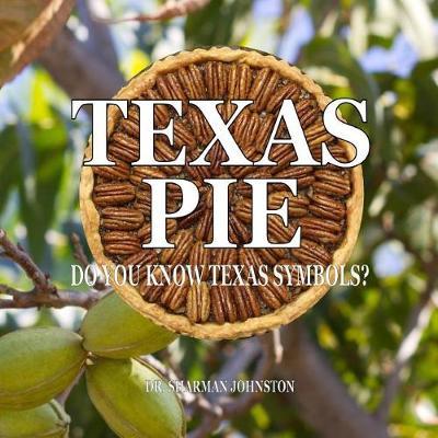 Texas Pie: Do You Know Texas Symbols?