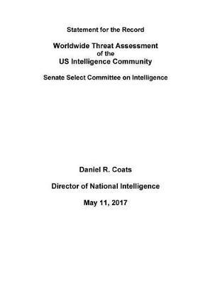 WORLDWIDE THREAT ASSESSMENT of the US INTELLIGENCE COMMUNITY