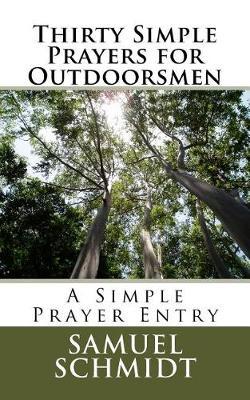 Thirty Simple Prayers for Outdoorsmen