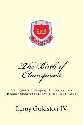 The Birth of Champions: The 9th Engineer C Company, The Journey from Itschner winners to the Battlefield 1988-1992