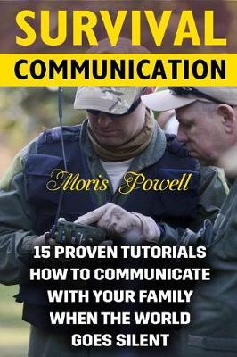 Survival Communication: 15 Proven Tutorials How To Communicate With Your Family When the World Goes Silent