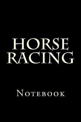 Horse Racing: Notebook