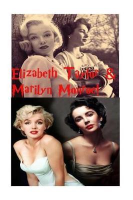 Elizabeth Taylor & Marliyn Monroe!