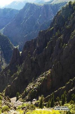 Black Canyon of the Gunnison: National Parks of the United States, National Park in Colorado- 6'' X 9'' Lined Notebook- Work Book, Planner, Journal, Diary 120 Pages