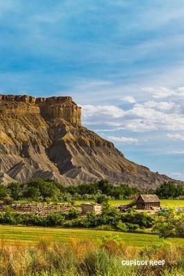 Capitol Reef: National Parks of the United States, National Park in Utah- 6'' X 9'' Lined Notebook- Work Book, Planner, Journal, Diary 120 Pages