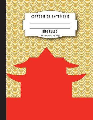 Composition Notebook Wide Ruled 8.5 X 11 Inch 200 Page, Asian Japan: Large Composition Book Journal for School Student/Teacher/Office