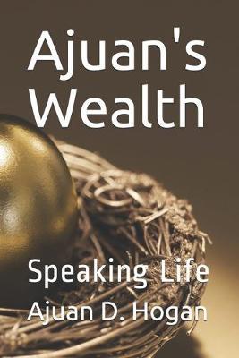Ajuan's Wealth: Speaking Life