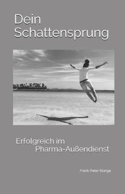 Dein Schattensprung: Erfolgreich im Pharma-Aussendienst