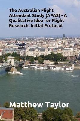 The Australian Flight Attendant Study (Afas) - A Qualitative Idea for Flight Research: Initial Protocol