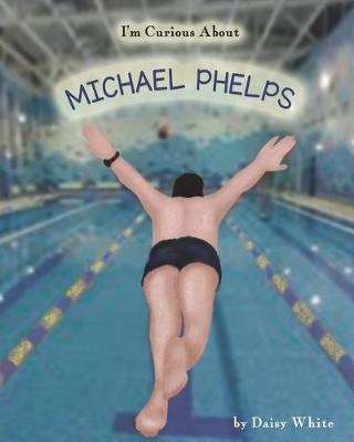 I'm Curious About Michael Phelps