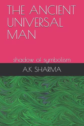 The Ancient Universal Man: shadow of symbolism