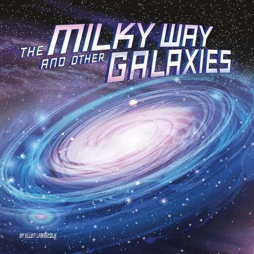 Our Place in the Universe Milky Way and Other Galaxies