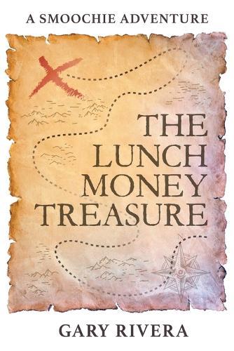 The Lunch Money Treasure: A Smoochie Adventure