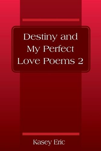Destiny and My Perfect Love Poems 2