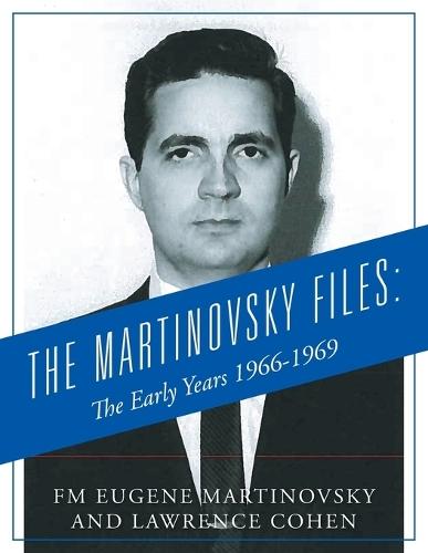 The Martinovsky Files: The Early Years 1966-1969