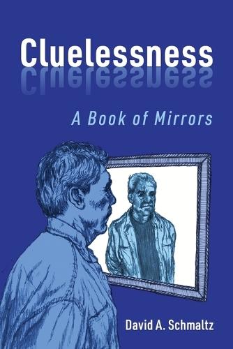 Cluelessness: A Book of Mirrors