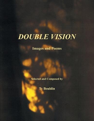 Double Vision: Images and Poems