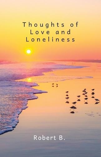 Thoughts of Love and Loneliness