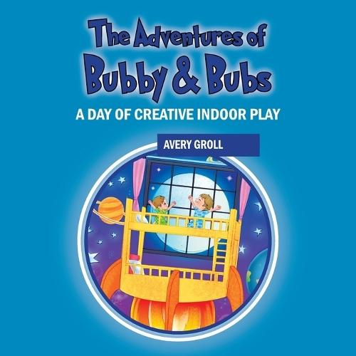 The Adventures of Bubby & Bubs: A Day of Creative Indoor Play