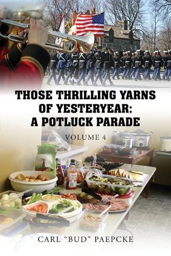 Those Thrilling Yarns of Yesteryear: A Pot Luck Parade - Volume 4