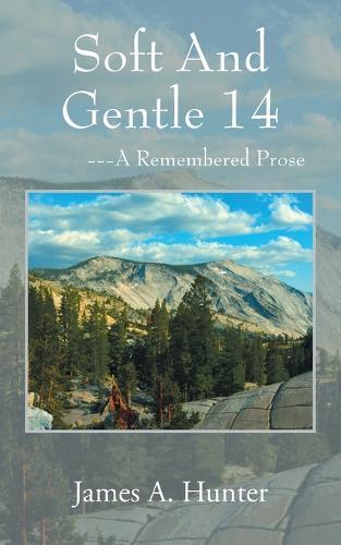 Soft And Gentle 14: ---A Remembered Prose