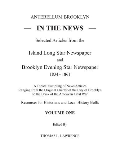 Antebellum Brooklyn in the News: Volume One