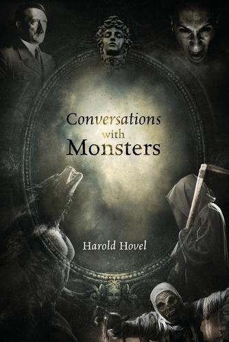 Conversations with Monsters