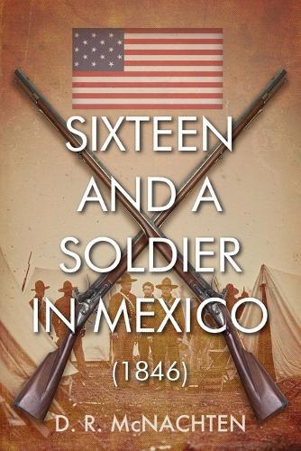 Sixteen and a Soldier in Mexico (1846)