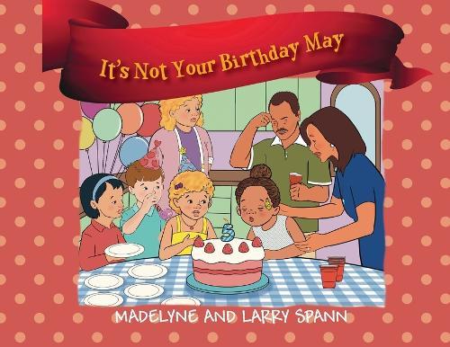 It's Not Your Birthday May
