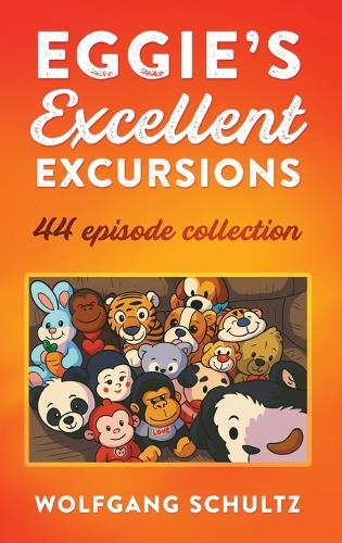 Eggie's Excellent Excursions: 44 episode collection