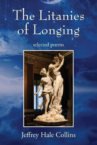 The Litanies of Longing: selected poems