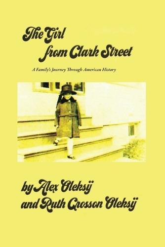 The Girl from Clark Street: A Family's Journey Through American History
