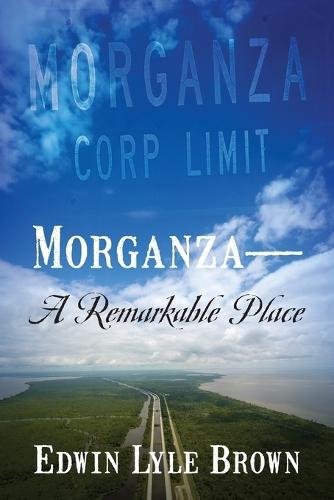 Morganza -- A Remarkable Place