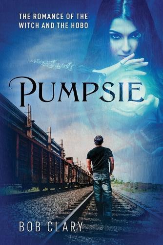 Pumpsie: The Romance of the Witch and the Hobo