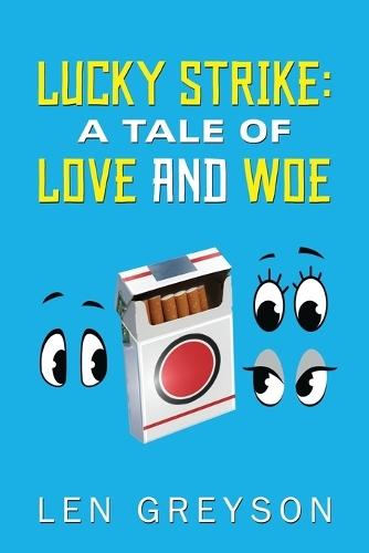 Lucky Strike: A Tale of Love and Woe