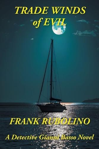 Trade Winds of Evil: A Detective Gianni Basso Novel
