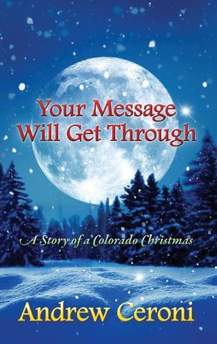 Your Message Will Get Through: A Story of a Colorado Christmas