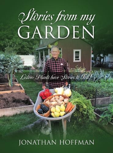 Stories from my Garden: Listen: Plants have Stories to Tell!