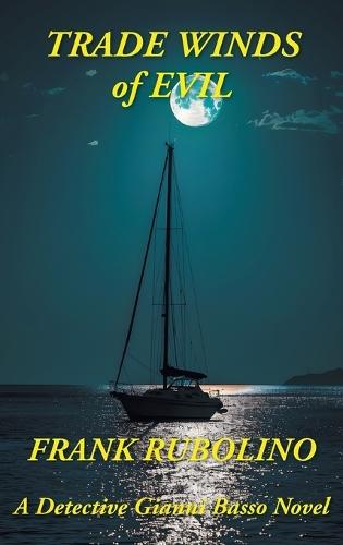 Trade Winds of Evil: A Detective Gianni Basso Novel