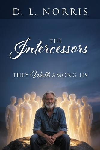 The Intercessors: They Walk Among Us