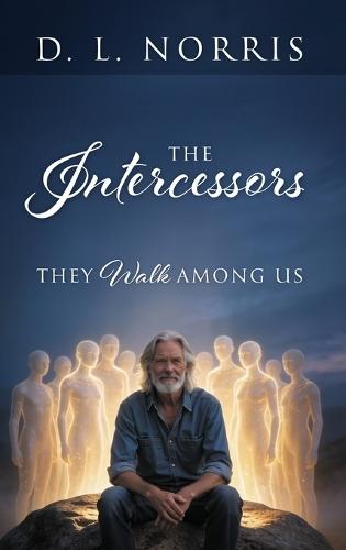 The Intercessors: They Walk Among Us
