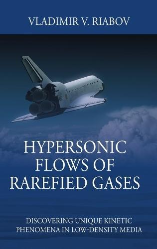 Hypersonic Flows of Rarefied Gases: Discovering Unique Kinetic Phenomena in Low-density Media