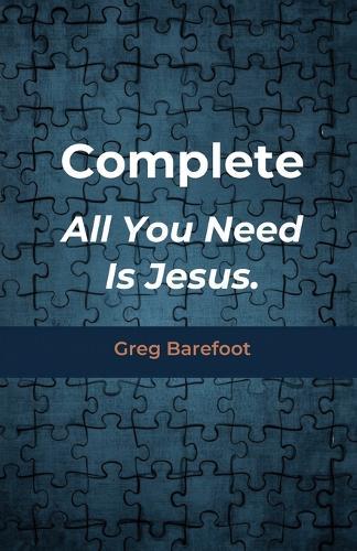 Complete All You Need Is Jesus