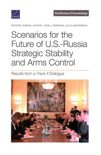 Scenarios for the Future of U.S.-Russia Strategic Stability and Arms Control