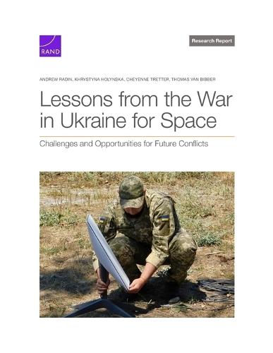Lessons from the War in Ukraine for Space: Challenges and Opportunities for Future Conflicts