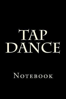 Tap Dance: Notebook