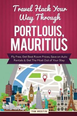 Travel Hack Your Way Through Port Louis, Mauritius: Fly Free, Get Best Room Prices, Save on Auto Rentals & Get the Most Out of Your Stay